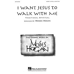 Hal Leonard I Want Jesus to Walk with Me SATB a cappella arranged by Moses Hogan