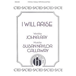 Hinshaw Music I Will Arise SATB composed by Susan Naylor Callaway