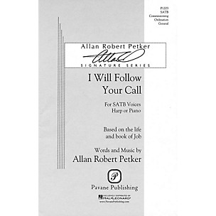 PAVANE I Will Follow Your Call (SATB) SATB composed by Allan Petker