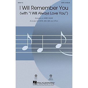 Hal Leonard I Will Remember You (with I Will Always Love You) SAB by Whitney Houston Arranged by Kirby Shaw