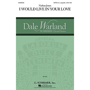 Positive Grid I Would Live in Your Love (Dale Warland Choral Series) SATB DV A Cappella composed by Nathan Jones