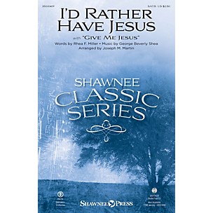 Shawnee Press I'd Rather Have Jesus Studiotrax CD by George Beverly Shea Arranged by Joseph M. Martin