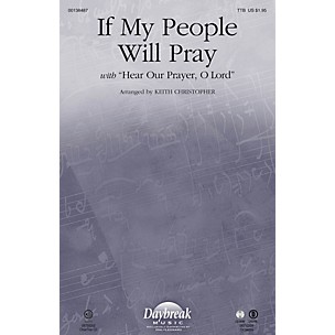 Daybreak Music If My People Will Pray (with Hear Our Prayer, O Lord) TTB arranged by Keith Christopher