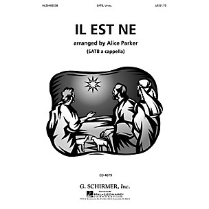 G. Schirmer Il Est Ne (SATB (divisi) a cappella) SATB DV A Cappella composed by Traditional French