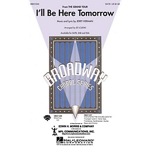 Hal Leonard I'll Be Here Tomorrow (from The Grand Tour) SATB arranged by Ed Lojeski