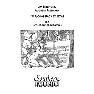 Southern I'm Going Back to Texas SSA Composed by Jim Leininger