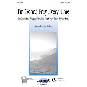Hal Leonard I'm Gonna Pray Every Time SATB arranged by Larry Shackley