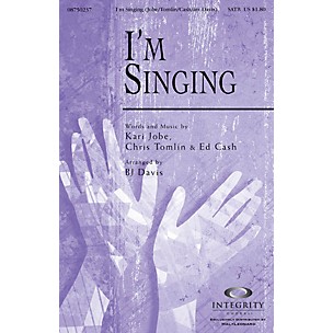 Integrity Choral I'm Singing SATB Arranged by BJ Davis