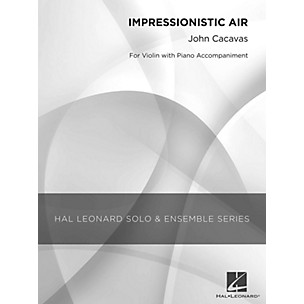 Hal Leonard Impressionistic Air (Grade 2 Violin Solo) Hal Leonard Solo & Ensemble Series Composed by John Cacavas