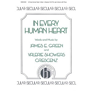 Hinshaw Music In Every Human Heart SATB composed by James E. Green