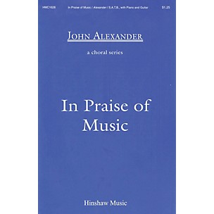 Hinshaw Music In Praise of Music SATB composed by John Alexander