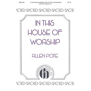 Hinshaw Music In This House of Worship SATB composed by Allen Pote