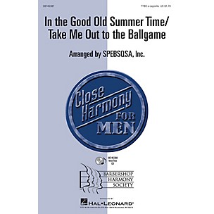 Hal Leonard In the Good Old Summer Time/Take Me Out to the Ballgame TTBB A Cappella arranged by SPEBSQSA, Inc.