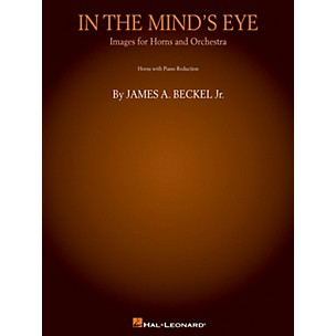 Hal Leonard In the Mind's Eye: Images for Horns and Orchestra (Piano Reduction) Brass Ensemble by James A. Beckel Jr.