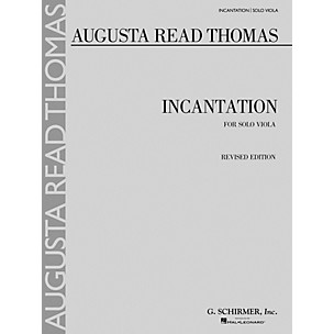 G. Schirmer Incantation (Solo Viola) String Series Composed by Augusta Read Thomas