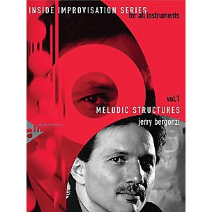 ADVANCE MUSIC Inside Improvisation Series, Vol. 1: Melodic Structures Melody Instruments (C, B-flat, E-flat, Bass Clef) Book & CD
