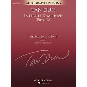 G. Schirmer Internet Symphony Eroica (G. Schirmer Autograph Edition) Concert Band Level 5 Composed by Tan Dun