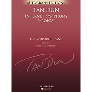 G. Schirmer Internet Symphony Eroica (G. Schirmer Autograph Edition) Concert Band Level 5 Composed by Tan Dun