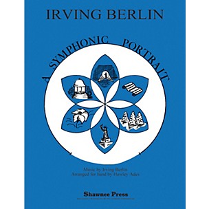 Shawnee Press Irving Berlin-A Symphonic Portrait Concert Band Level 3 Arranged by Hawley Ades