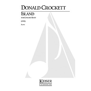 Lauren Keiser Music Publishing Island (for Wind Ensemble) LKM Music Series by Donald Crockett