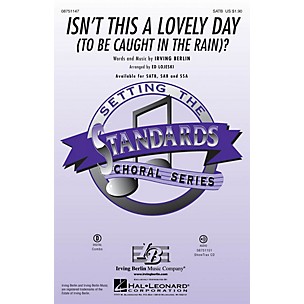 Hal Leonard Isn't This a Lovely Day (To Be Caught in the Rain)? SATB arranged by Ed Lojeski
