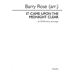 Novello It Came upon the Midnight Clear SATB, Organ Composed by Richard Storrs Willis Arranged by Barry Rose
