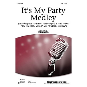 Shawnee Press It's My Party Medley SSA arranged by Greg Gilpin