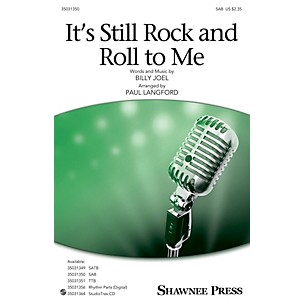 Shawnee Press It's Still Rock and Roll to Me SAB by Billy Joel arranged by Paul Langford