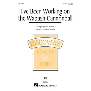 Hal Leonard I've Been Working on the Wabash Cannonball 2-Part arranged by Cristi Cary Miller