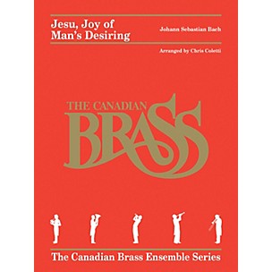 Canadian Brass Jesu, Joy of Man's Desiring (for Brass Quintet) Brass Ensemble Series Arranged by Chris Coletti