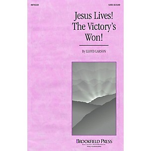 Brookfield Jesus Lives! The Victory's Won! SATB arranged by Lloyd Larson