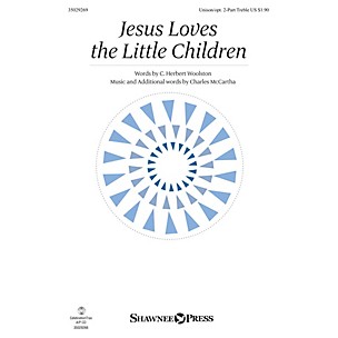 Shawnee Press Jesus Loves the Little Children Unison/2-Part Treble composed by Charles McCartha