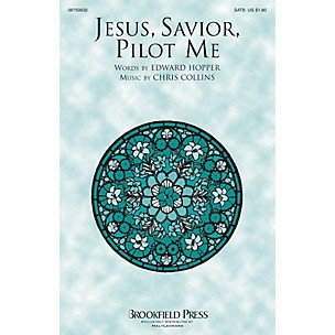 Brookfield Jesus, Savior, Pilot Me SATB composed by Chris Collins