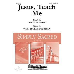 Shawnee Press Jesus, Teach Me UNIS composed by Vicki Tucker Courtney