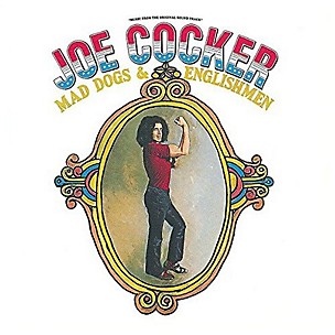 Joe Cocker - Mad Dogs & Englishmen