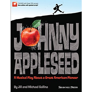 Hal Leonard Johnny Appleseed (Musical) PERF KIT WITH AUDIO DOWNLOAD Composed by Jill Gallina