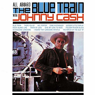 Johnny Cash - All Aboard The Blue Train With Johnny Cash