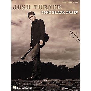 Hal Leonard Josh Turner - Long Black Train Songbook