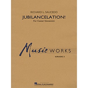 Hal Leonard Jubilancelation! (for Caesar Giovannini) Concert Band Level 2-3 composed by Richard L. Saucedo