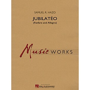 Hal Leonard Jubilatéo (Fanfare and Allegro) Concert Band Level 5 Composed by Samuel R. Hazo