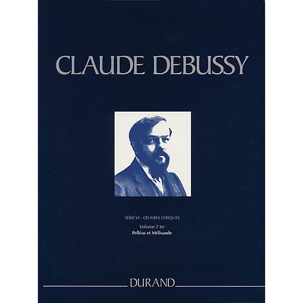 Editions Durand Pelleas Et Melisande Critical Edition Pianovocal Score Hardbound By Debussy Edited By Grayson - 