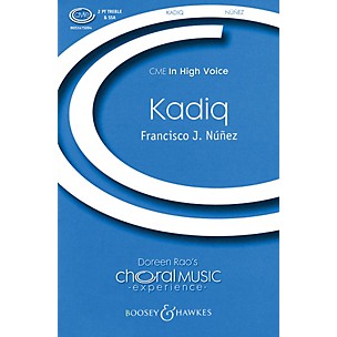 Boosey and Hawkes Kadiq (CME In High Voice) SSA composed by Francisco J. Núñez