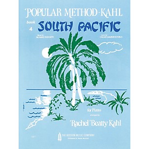 Music Sales Kahl Popular Method: Book 4 - South Pacific Music Sales America Series Composed by Richard Rodgers