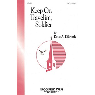 Brookfield Keep on Travelin', Soldier SATB composed by Rollo Dilworth