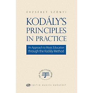 Editio Musica Budapest Kodály's Principles in Practice EMB Series Softcover by Zoltán Kodály