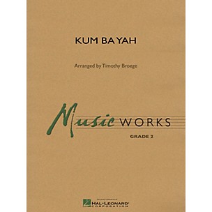 Hal Leonard Kum Ba Yah Concert Band Level 2 Arranged by Timothy Broege