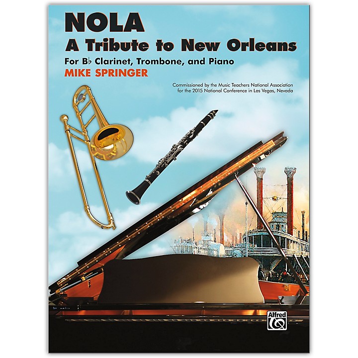 Alfred Alfred NOLA: A Tribute to New Orleans B-flat Clarinet, Trombone &  Piano Late Intermediate