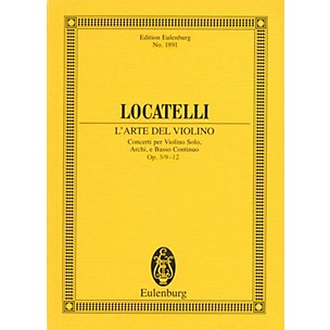 Eulenburg L'Arte del Violino Op. 3, Nos. 9-12 Study Score Series Composed by Pietro Antonio Locatelli