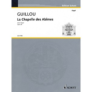 Schott La Chapelle des Abîmes Op. 26 (1973) Organ Schott Series Composed by Jean Guillou