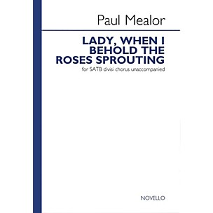 Novello Lady, When I Behold the Roses Sprouting SATB Divisi Composed by Paul Mealor